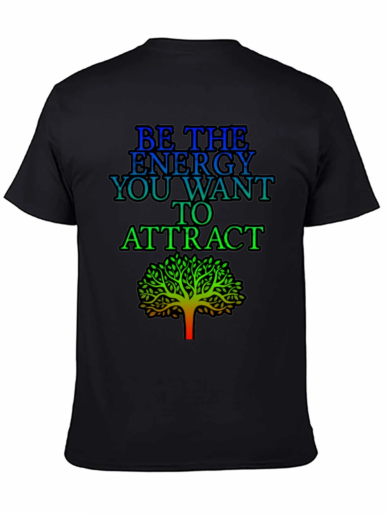 Be the Energy T-Shirt - Inspirational Tree Graphic