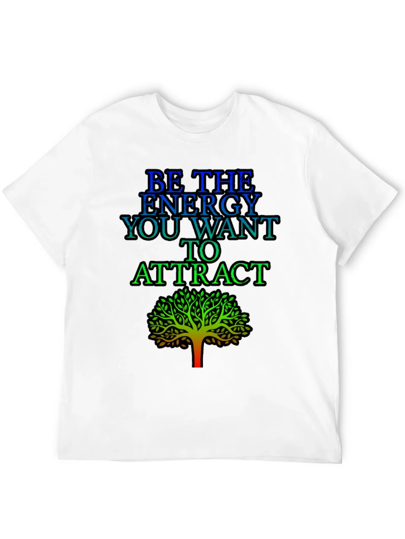 Be the Energy T-Shirt - Inspirational Tree Graphic