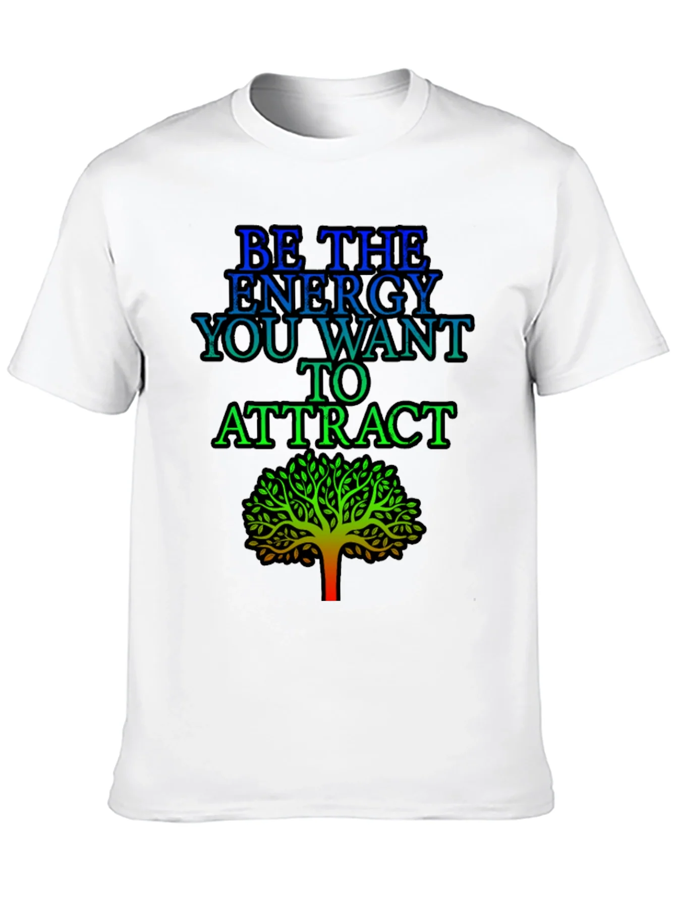 Be the Energy T-Shirt - Inspirational Tree Graphic