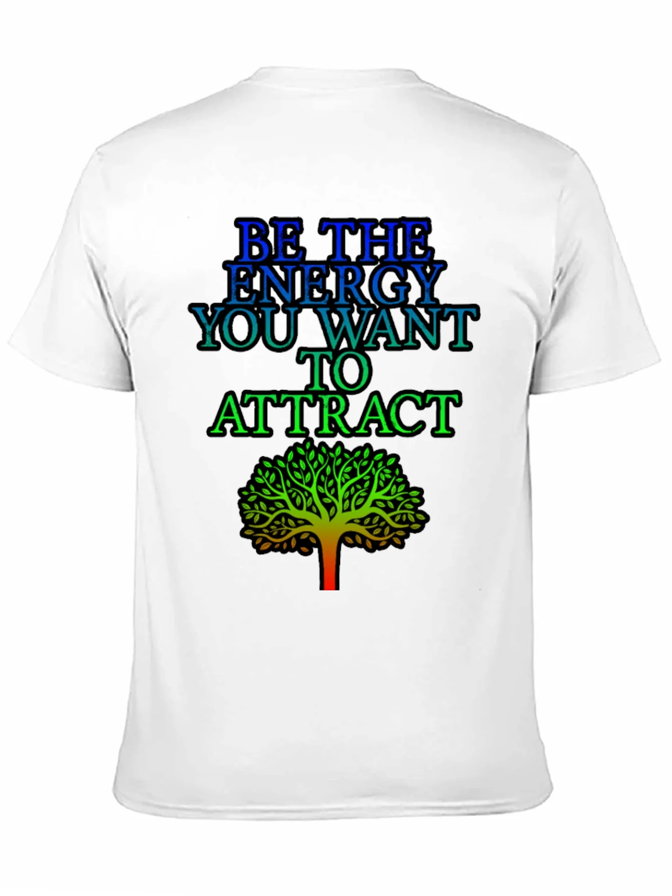 Be the Energy T-Shirt - Inspirational Tree Graphic