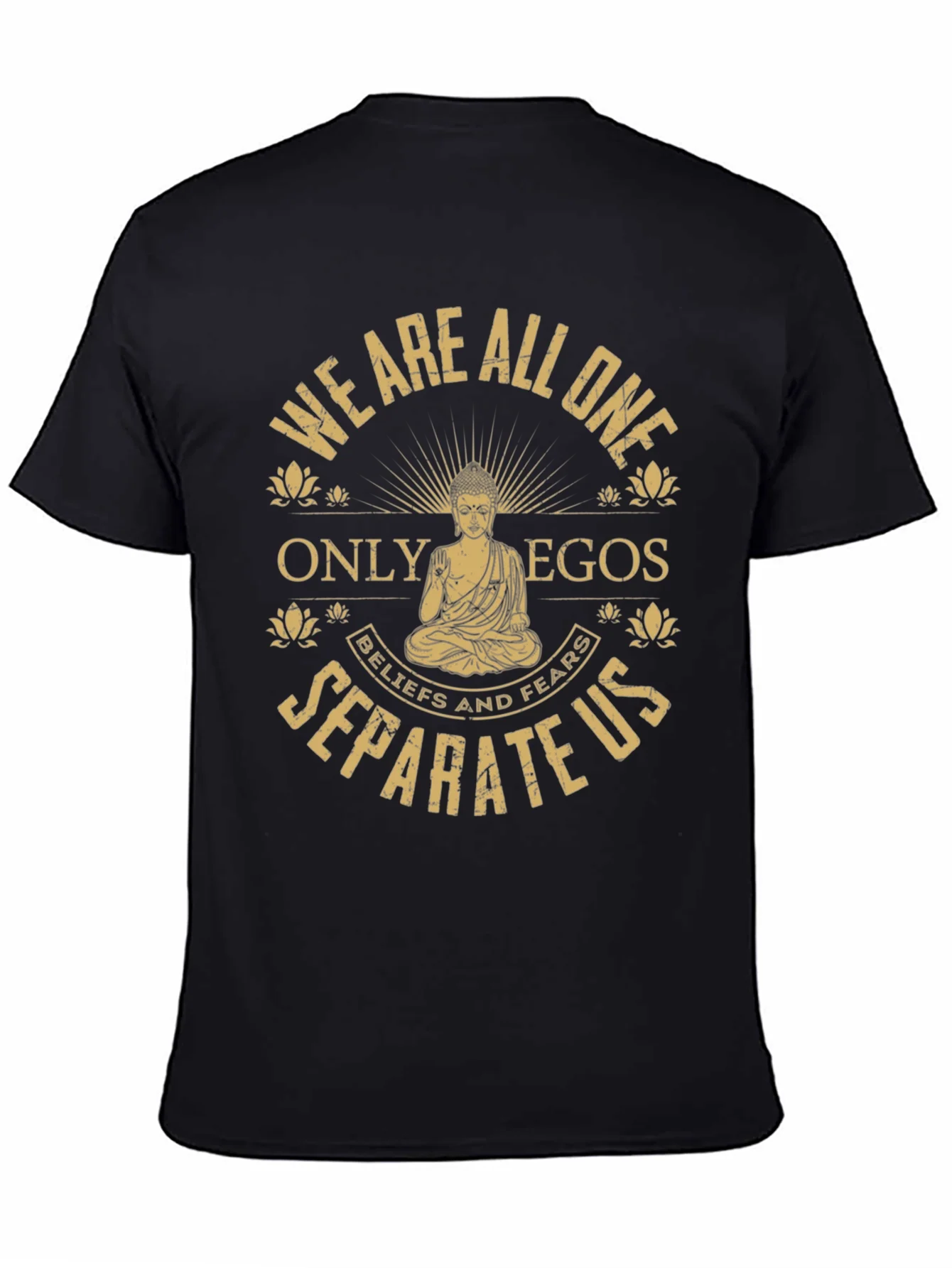 Buddha T-Shirt: We Are All One - Egos Separate Us