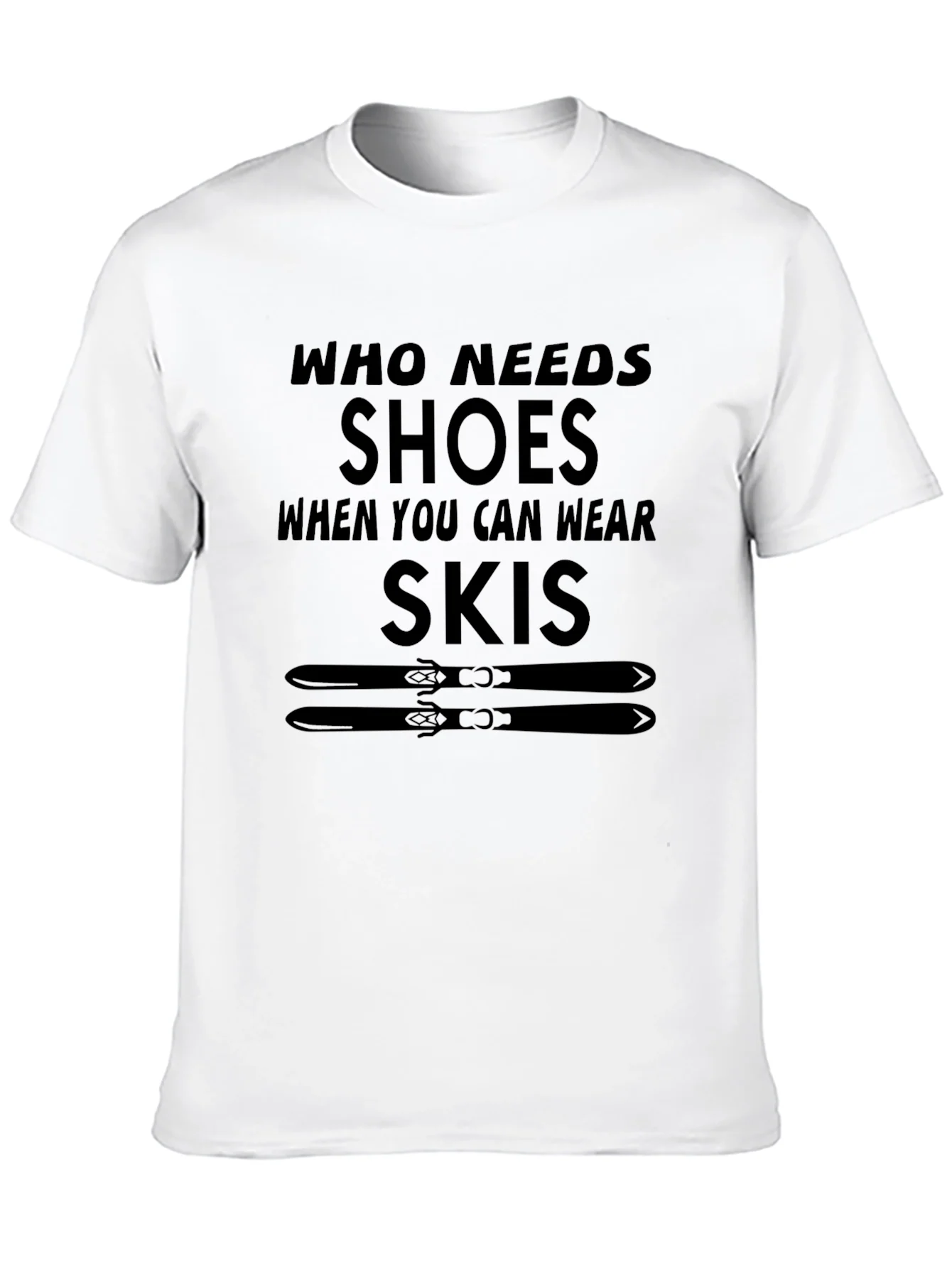 Who Needs Shoes T-Shirt Skiing Gift