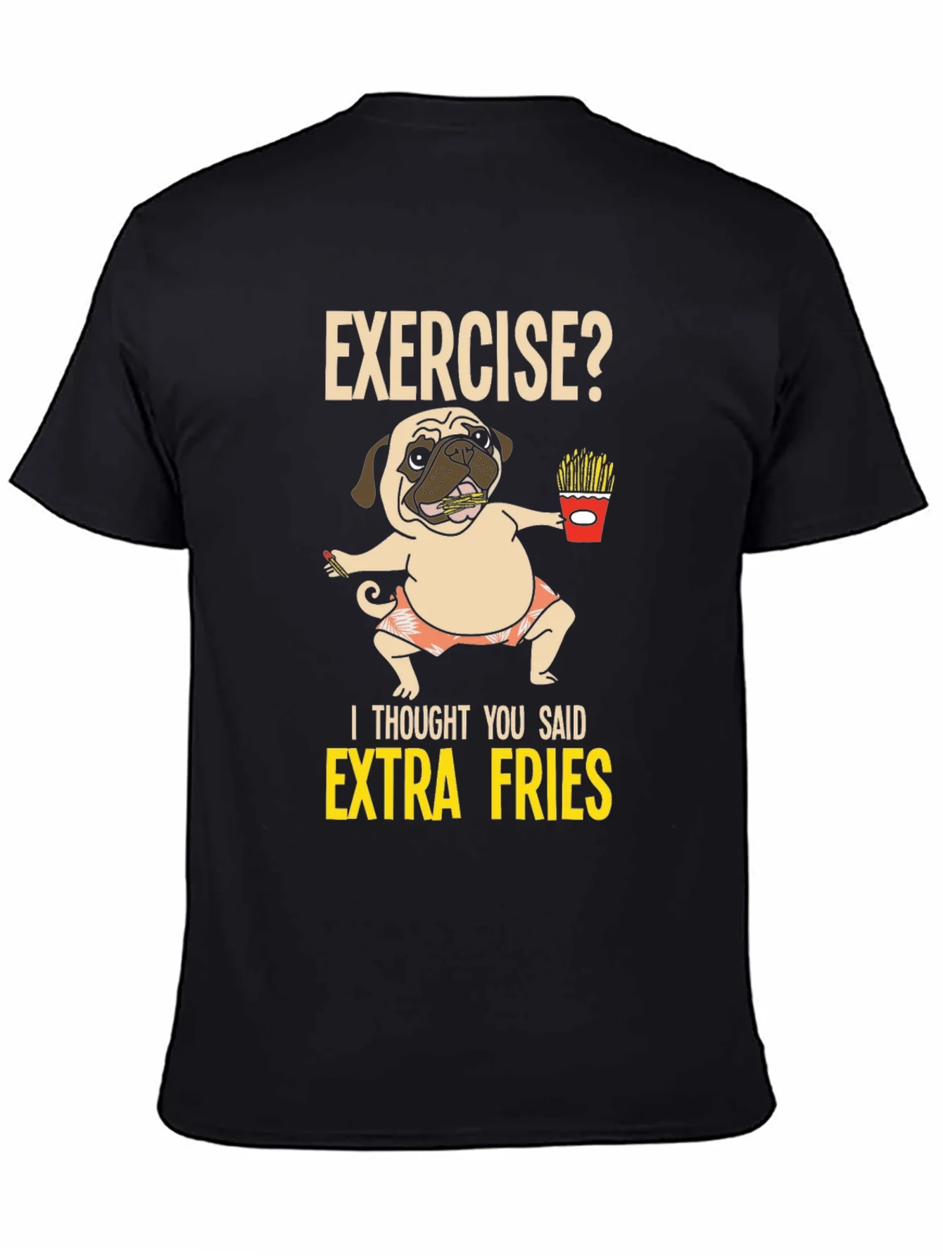 Exercise? Extra Fries Pug Graphic Tee