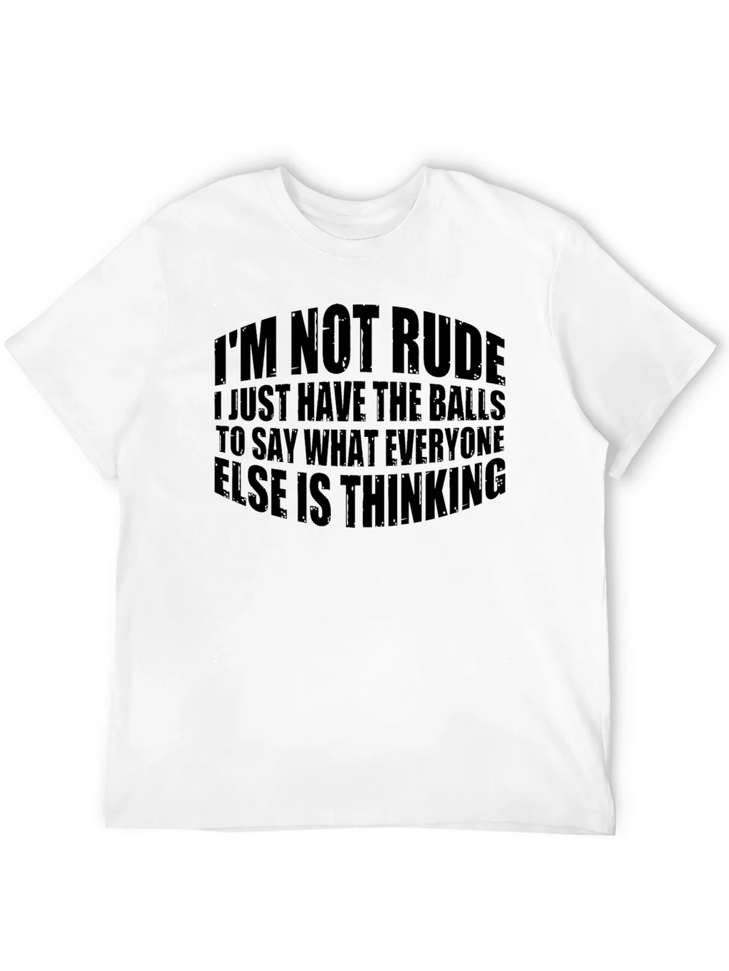 Bold Statement T-Shirt: Im Not Rude