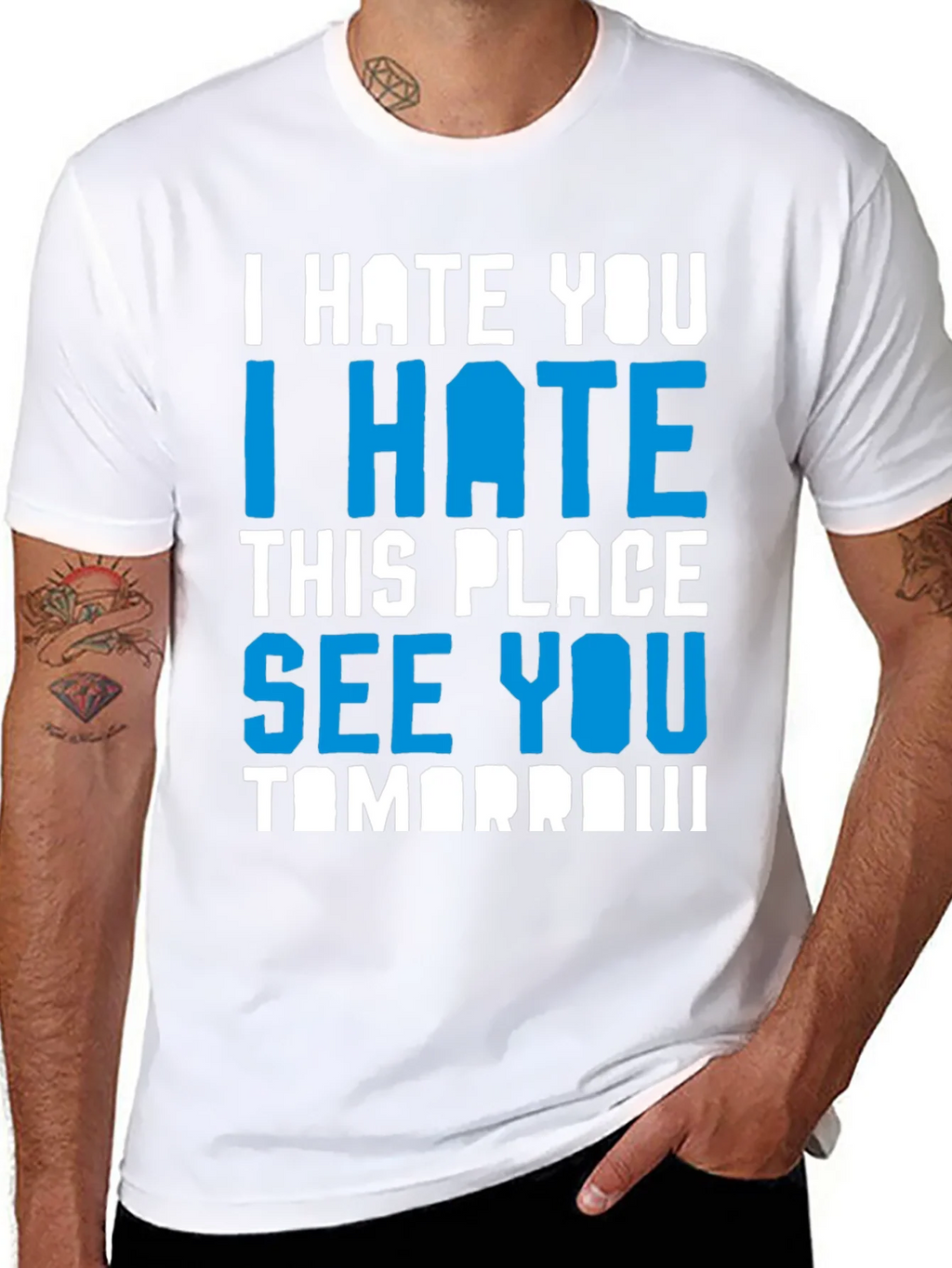 I Hate You Funny Graphic T-Shirt