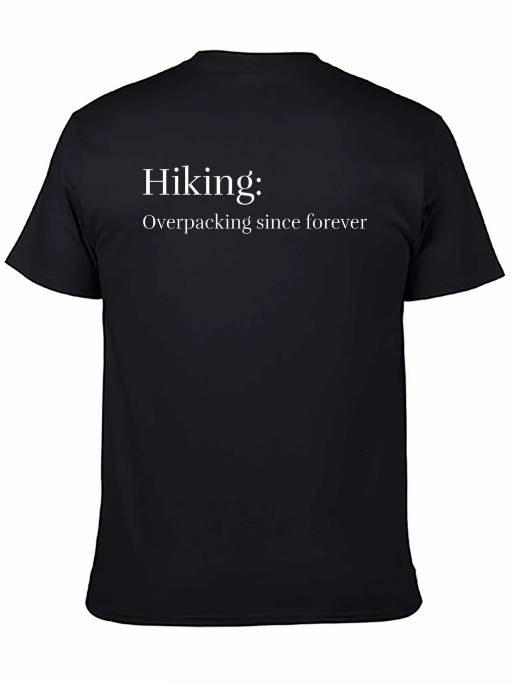 Hiking Overpacking Funny Mens Black T-Shirt