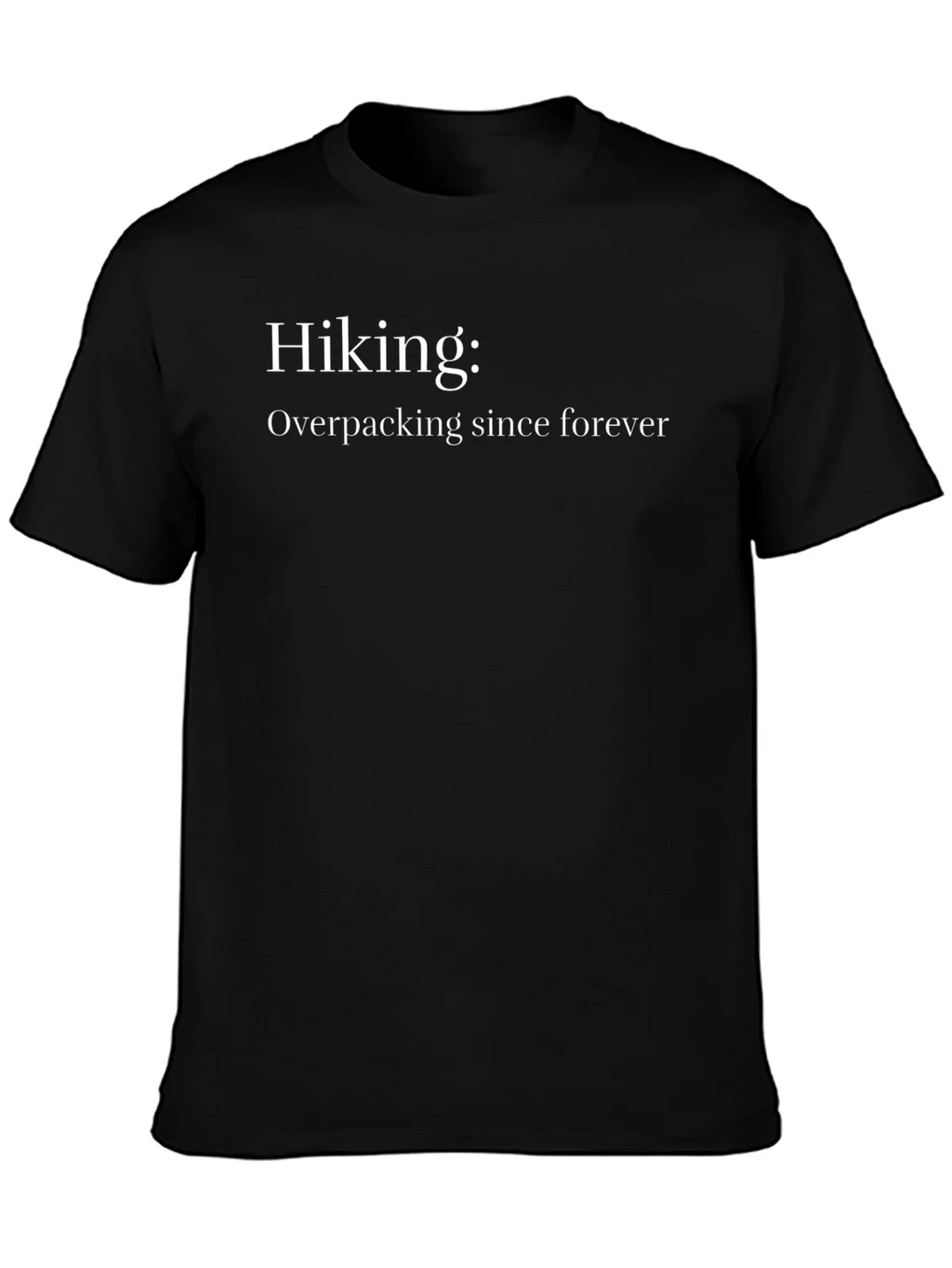 Hiking Overpacking Funny Mens Black T-Shirt