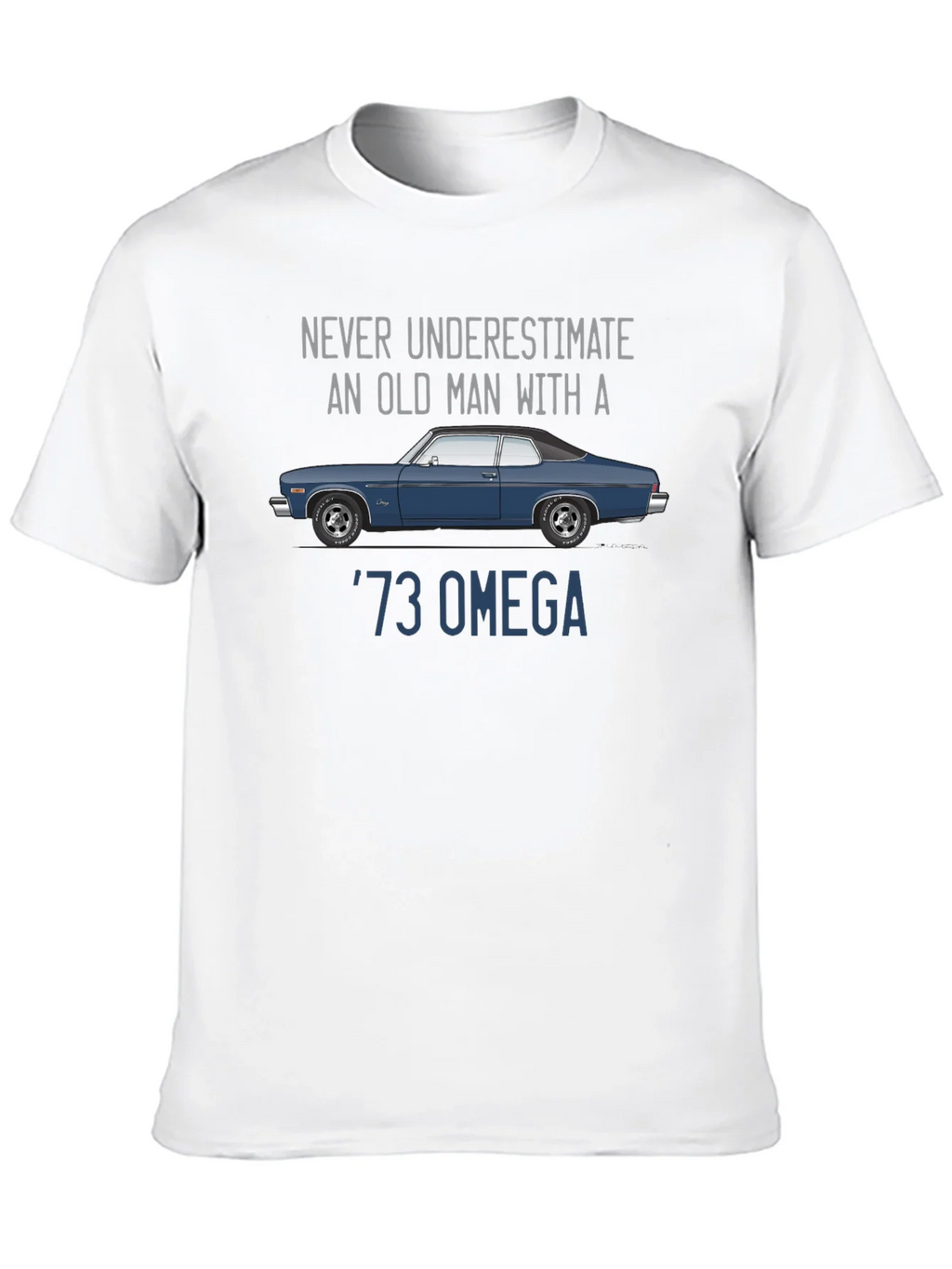 73 Omega Car T-Shirt - Never Underestimate