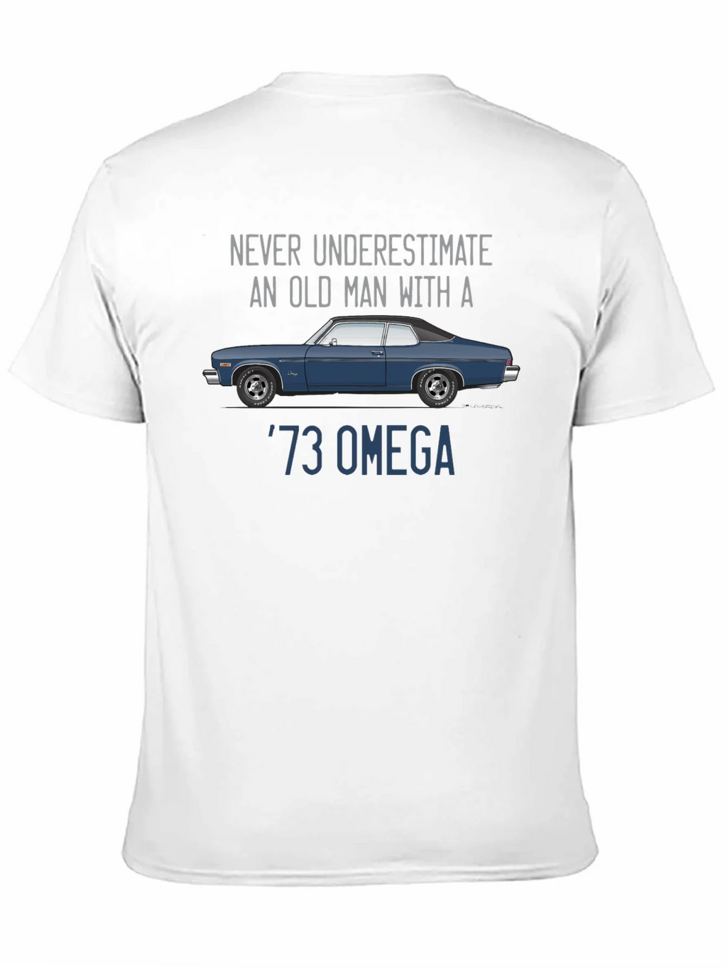 73 Omega Car T-Shirt - Never Underestimate