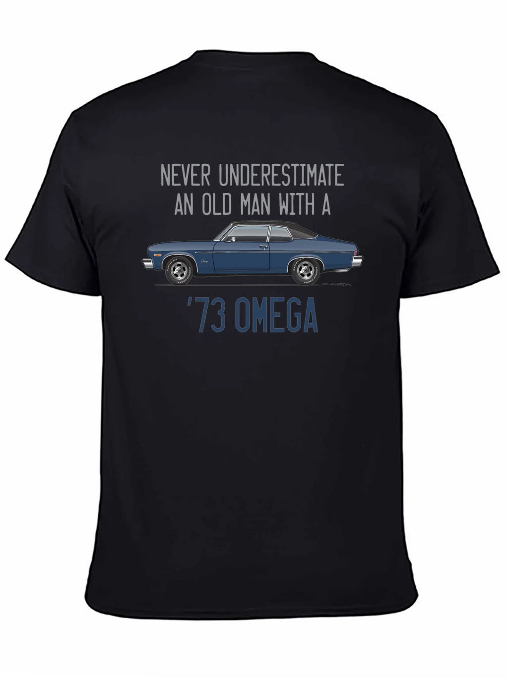 73 Omega Car T-Shirt - Never Underestimate