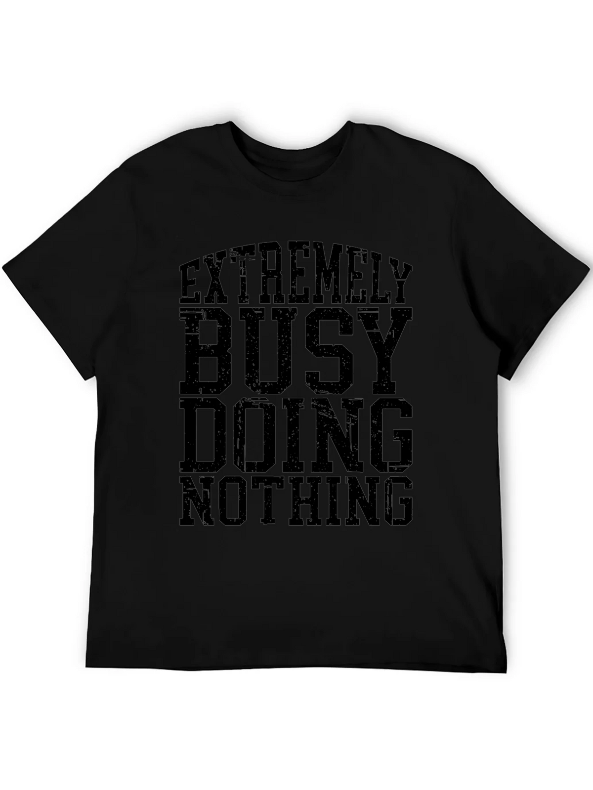 Extremely Busy Doing Nothing Graphic T-Shirt