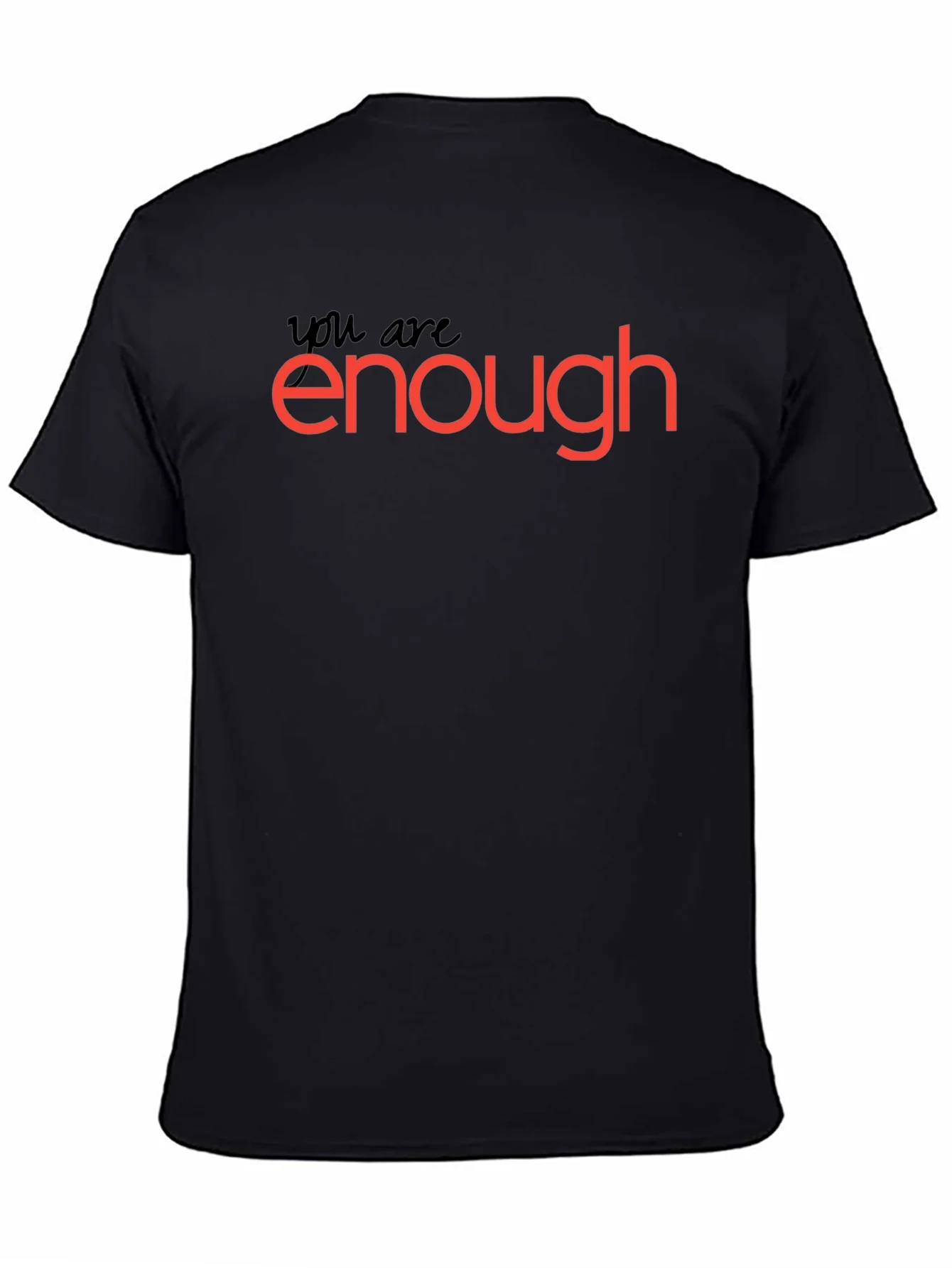 You Are Enough T-Shirt: Motivational Black Tee