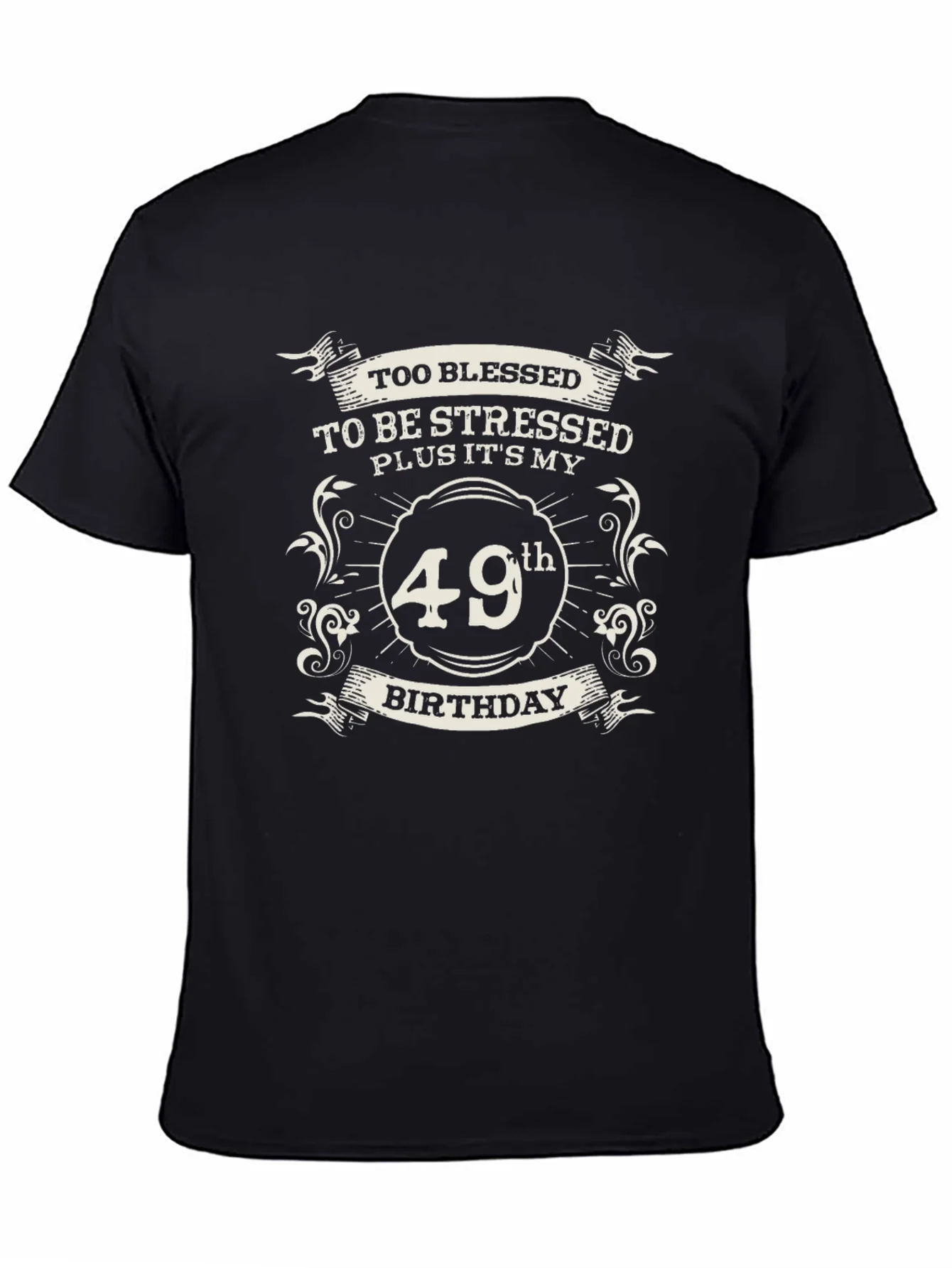49th Birthday Blessed Stressed T-Shirt