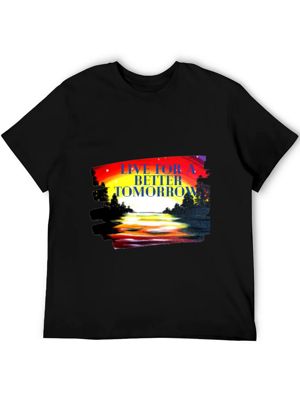 Live for a Better Tomorrow Graphic Tee
