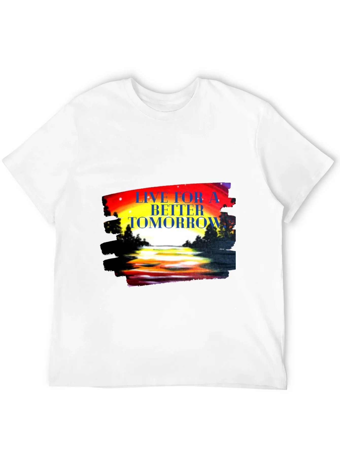 Live for a Better Tomorrow Graphic Tee