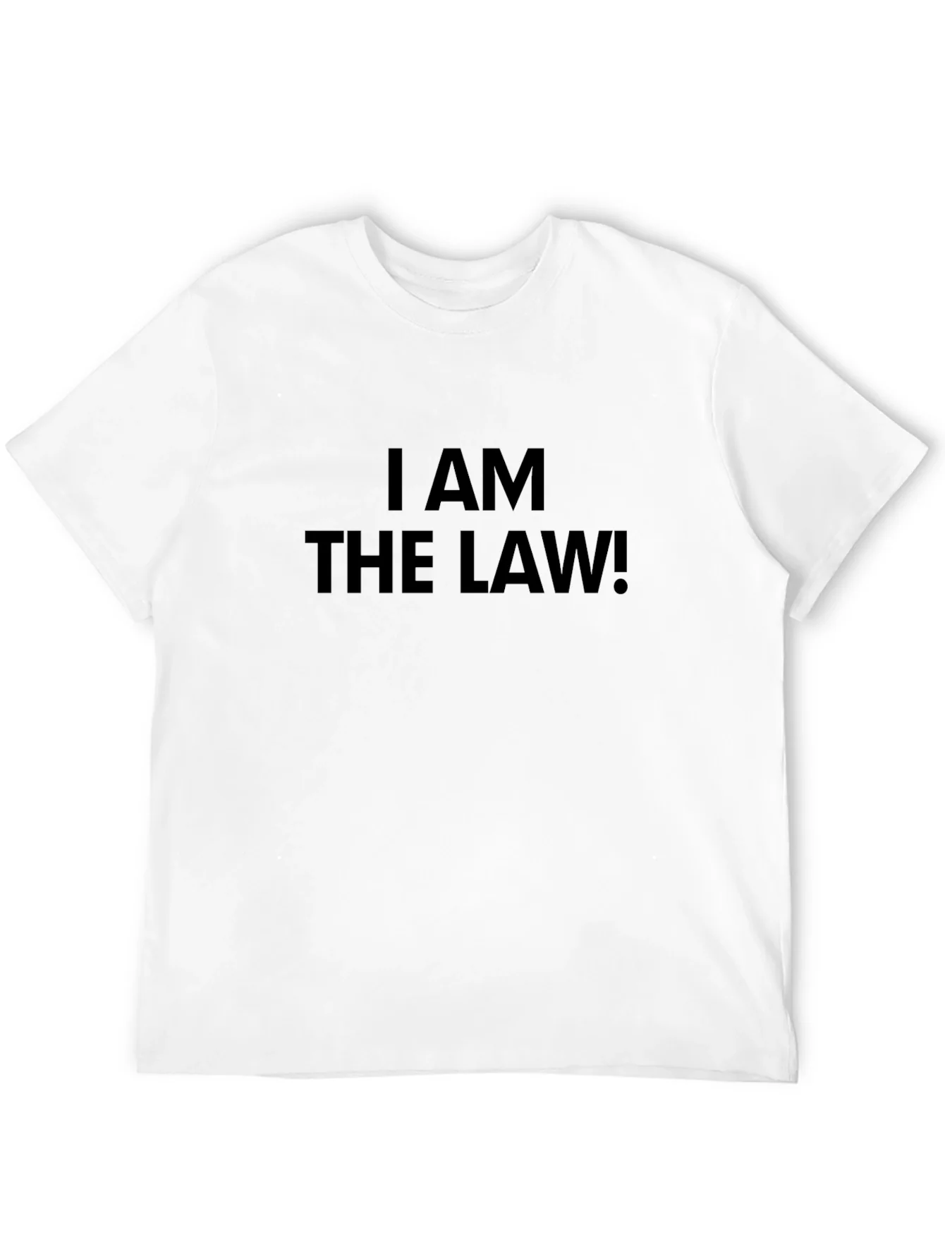 I AM THE LAW! Black T-Shirt