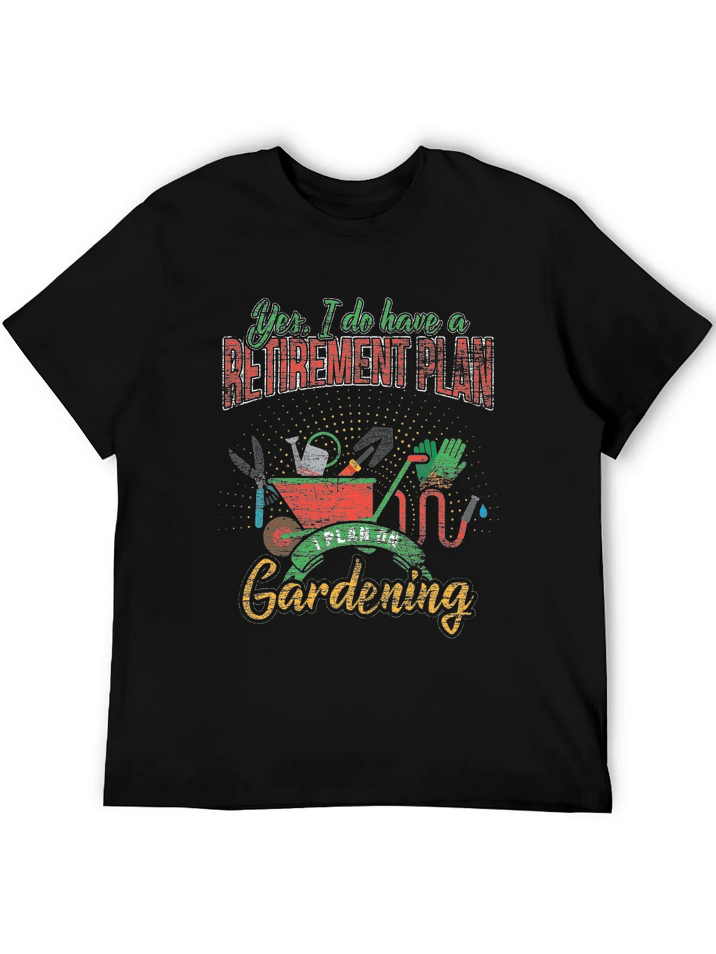 Gardening Retirement Plan T-Shirt
