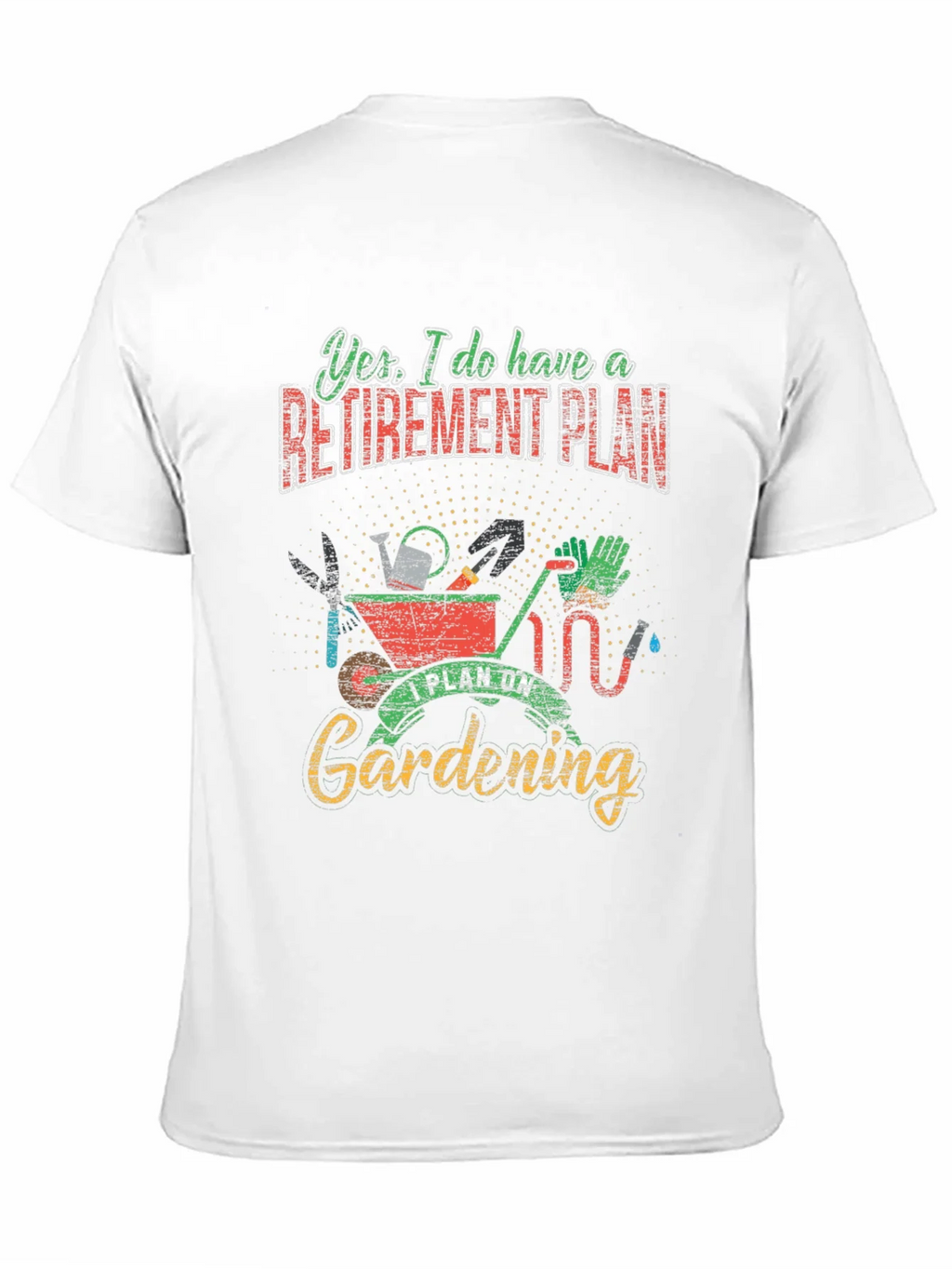 Gardening Retirement Plan T-Shirt