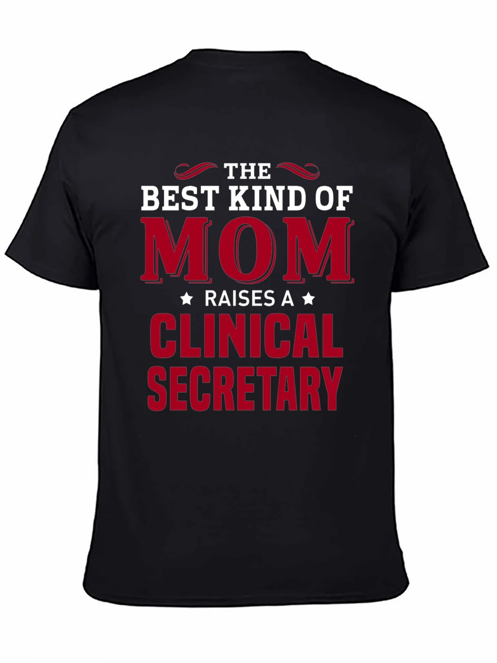 Best Kind of Mom Clinical Secretary T-Shirt