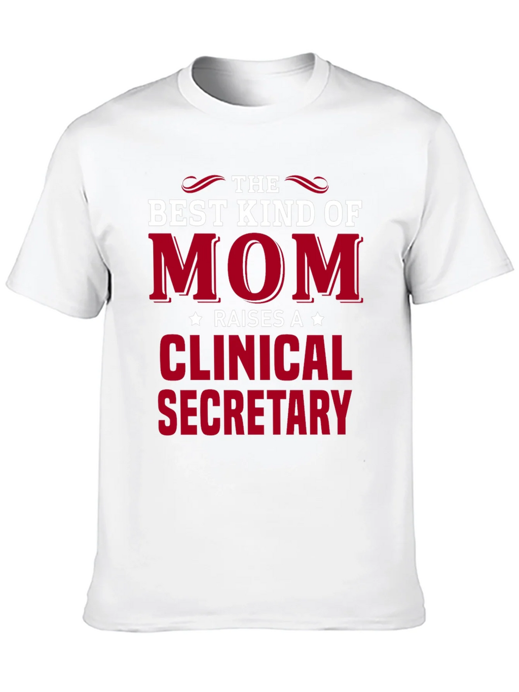 Best Kind of Mom Clinical Secretary T-Shirt