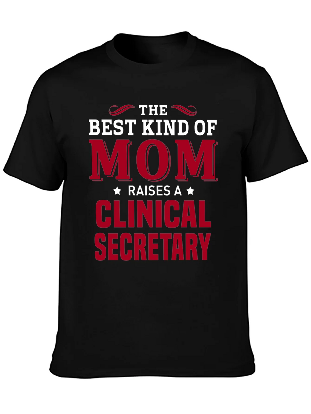Best Kind of Mom Clinical Secretary T-Shirt