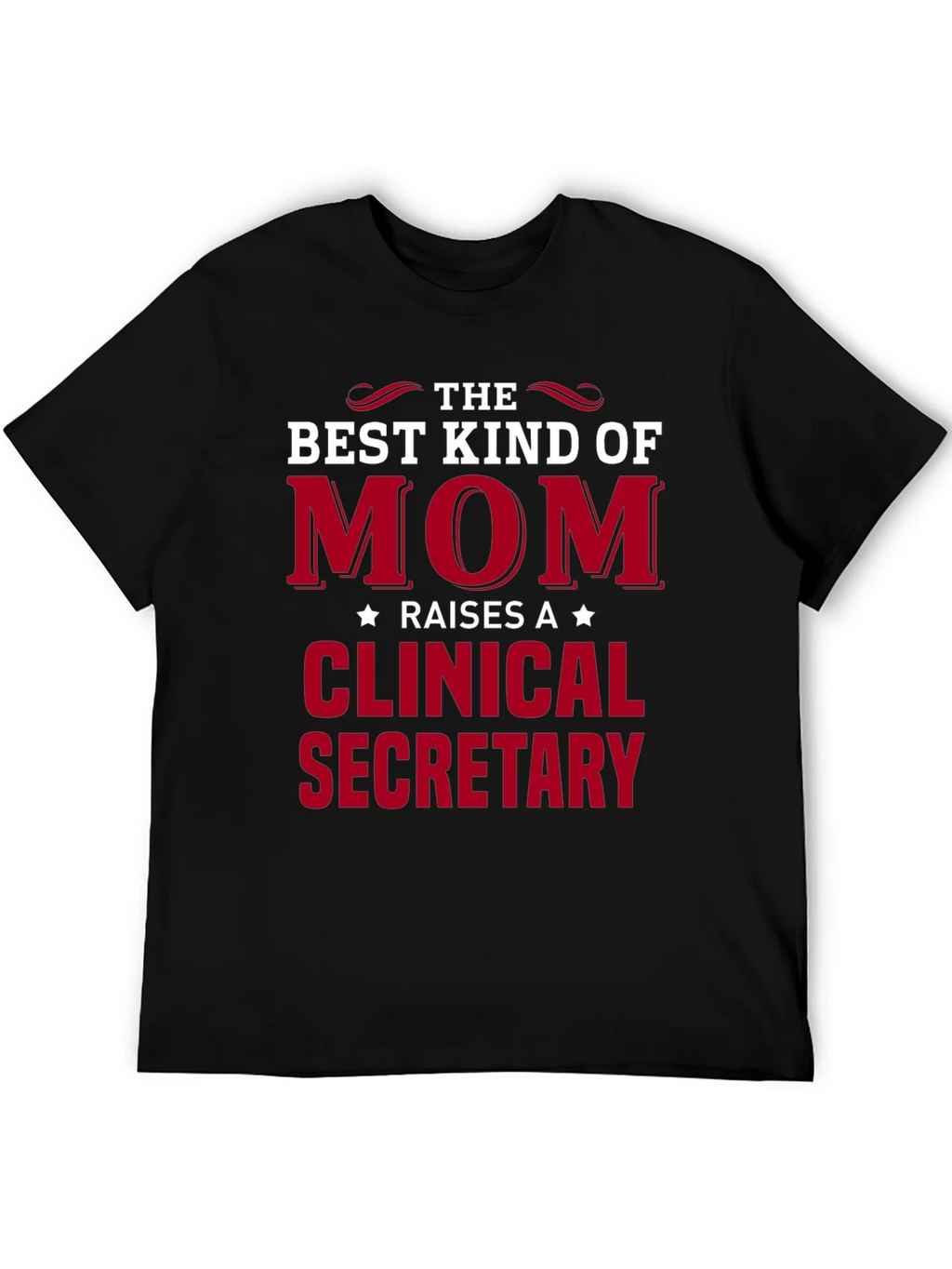 Best Kind of Mom Clinical Secretary T-Shirt