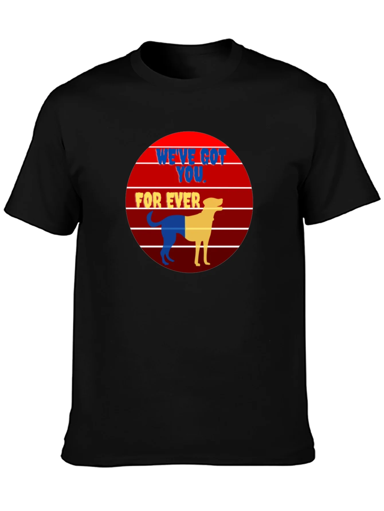 Dog Lover Graphic Tee: Weve Got You Forever Black T-Shirt