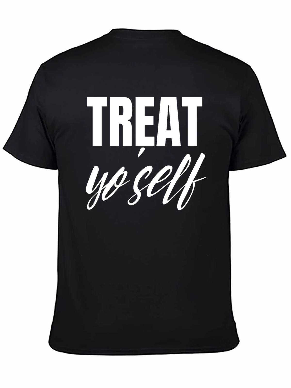 Treat Yo Self Graphic T-Shirt - Comfort & Style